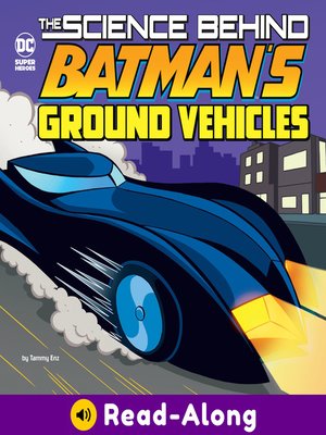 cover image of The Science Behind Batman's Ground Vehicles